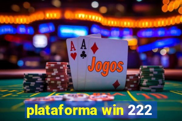 plataforma win 222